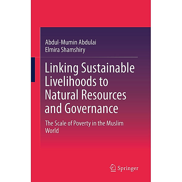 Linking Sustainable Livelihoods to Natural Resources and Governance, Abdul-Mumin Abdulai, Elmira Shamshiry