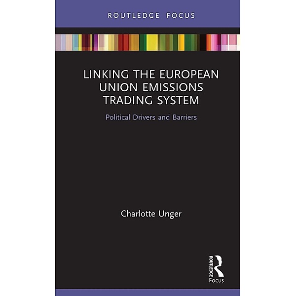 Linking the European Union Emissions Trading System, Charlotte Unger