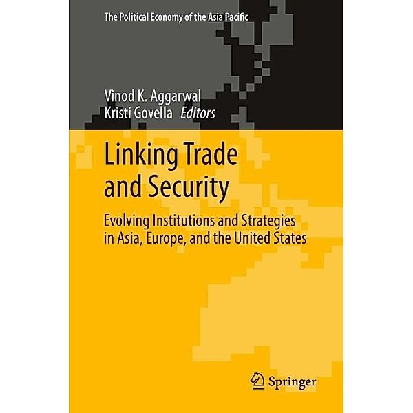 Linking Trade and Security / The Political Economy of the Asia Pacific Bd.1, Kristi Govella