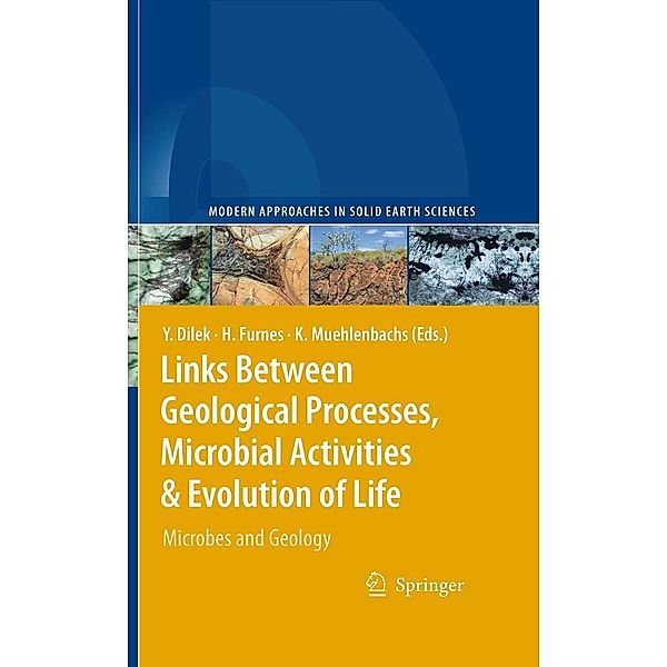 Links Between Geological Processes, Microbial Activities & Evolution of Life / Modern Approaches in Solid Earth Sciences Bd.4