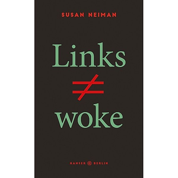 Links ist nicht woke, Susan Neiman