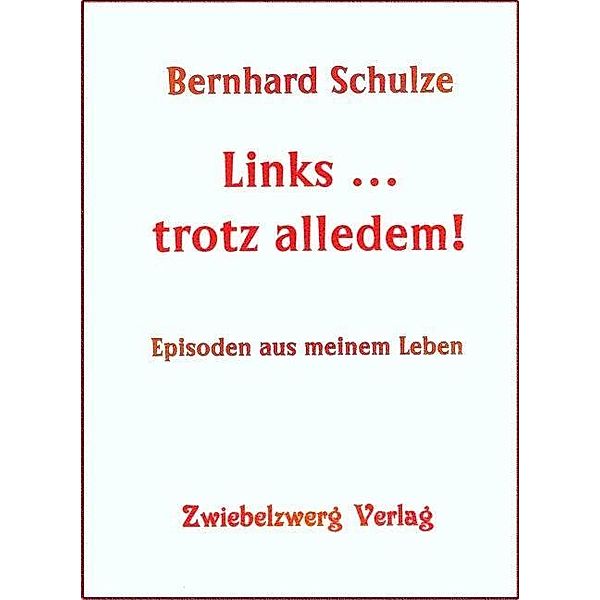 Links ... trotz alledem, Bernhard Schulze