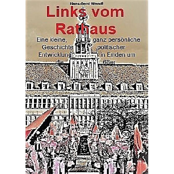 Links vom Rathaus, Hans-Gerd Wendt