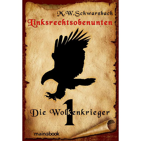 Linksrechtsobenunten - Band 1: Die Wolkenkrieger / Linksrechtsobenunten Bd.1, M. W. Schwarzbach