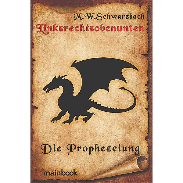 Linksrechtsobenunten: Die Prophezeiung, M. W. Schwarzbach
