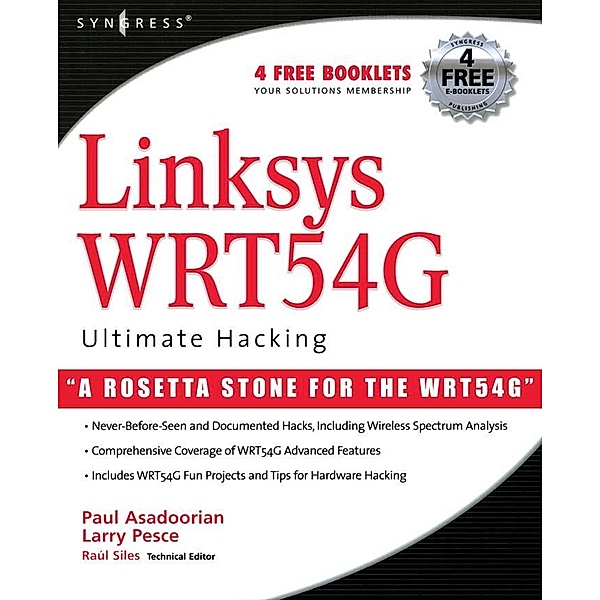 Linksys WRT54G Ultimate Hacking, Paul Asadoorian, Larry Pesce