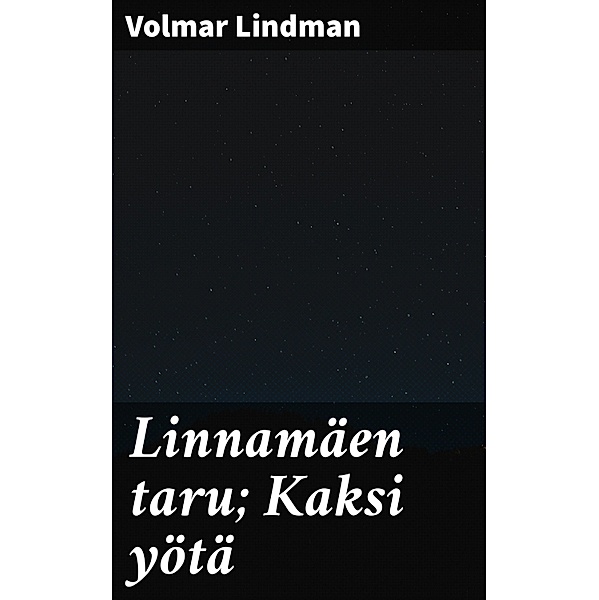 Linnamäen taru; Kaksi yötä, Volmar Lindman