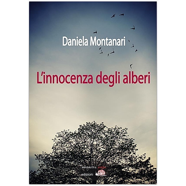 L'innocenza degli alberi / Giorni possibili, Daniela Montanari