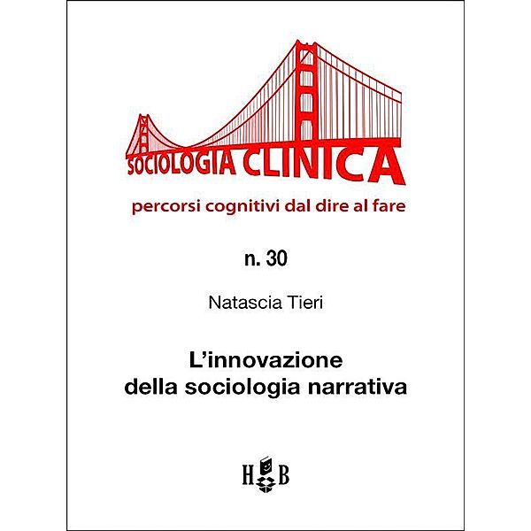 L'innovazione della sociologia narrativa / Sociologia Clinica Bd.30, Natascia Tieri