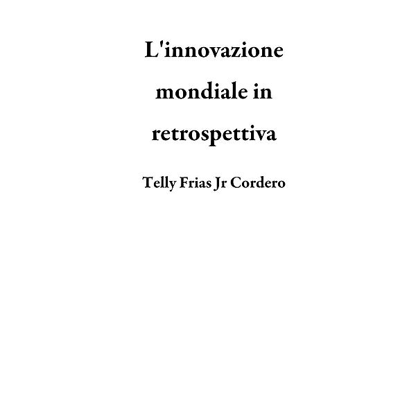 L'innovazione mondiale in retrospettiva, Telly Frias