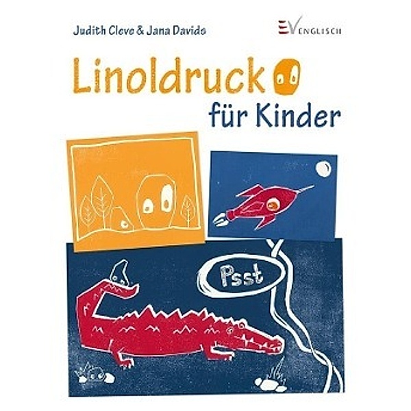Linoldruck für Kinder, Judith Cleve, Jana Davids