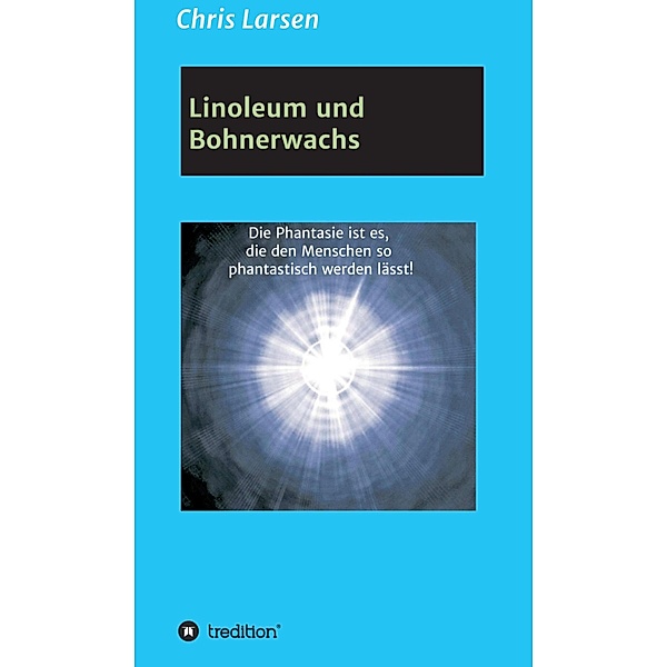 Linoleum und Bohnerwachs, Chris Larsen