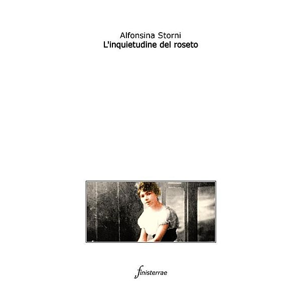 L'inquietudine del roseto, Alfonsina Storni