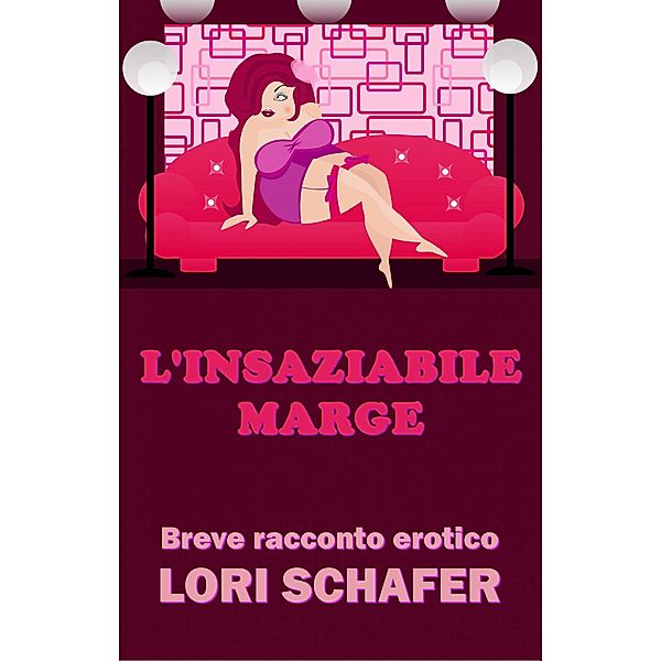 L'insaziabile Marge, Lori Schafer