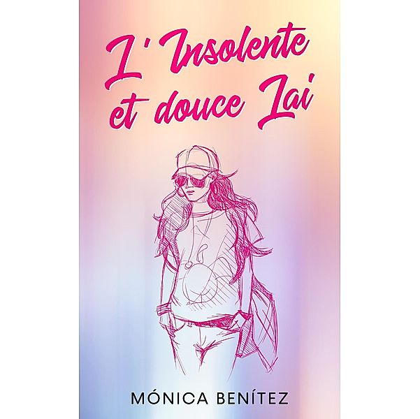 L'Insolente et douce Lai, Mónica Benítez