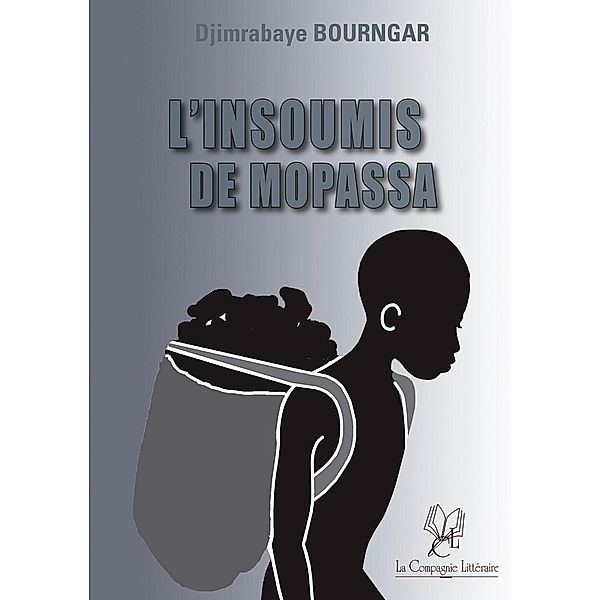 L'insoumis de Mopassa, Djimrabaye Bourngar