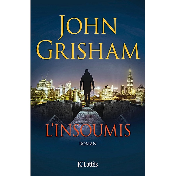 L'Insoumis / Thrillers, John Grisham