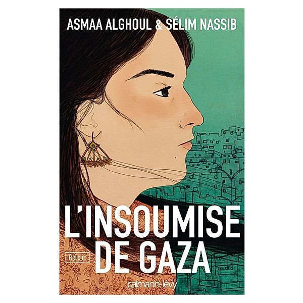 L'Insoumise de Gaza / Documents, Actualités, Société, Sélim Nassib, Asmaa Alghoul