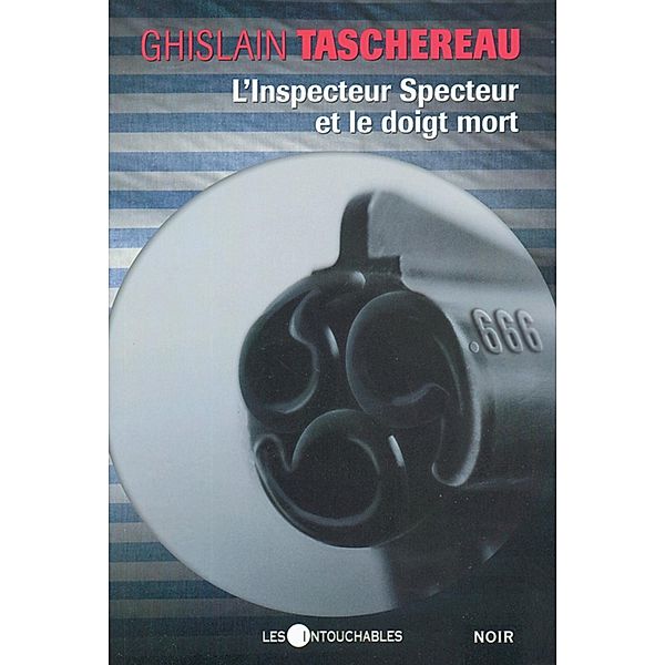 L'Inspecteur Specteur et le doigt mort / Roman, Ghislain Taschereau