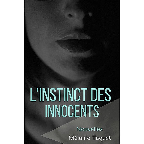 L'instinct des innocents / Librinova, Taquet Melanie Taquet