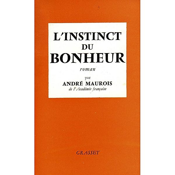 L'instinct du bonheur / Littérature Française, André Maurois