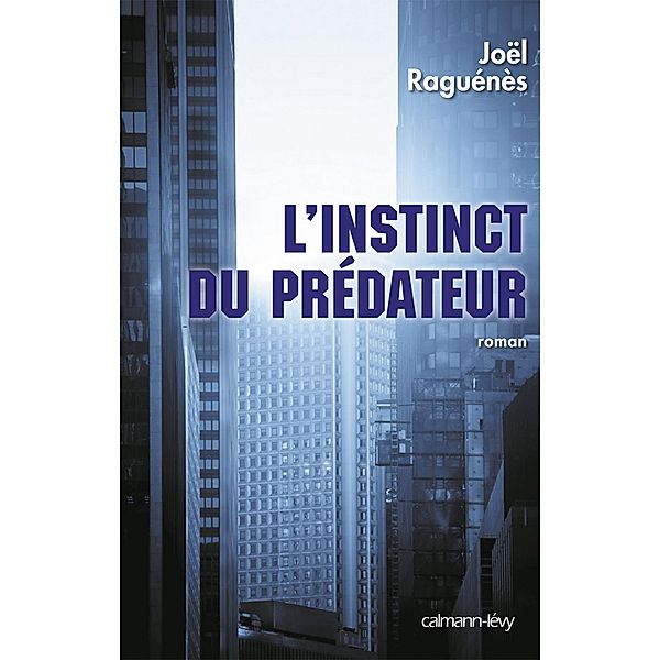 L'Instinct du prédateur / Littérature Française, Joël Raguénès