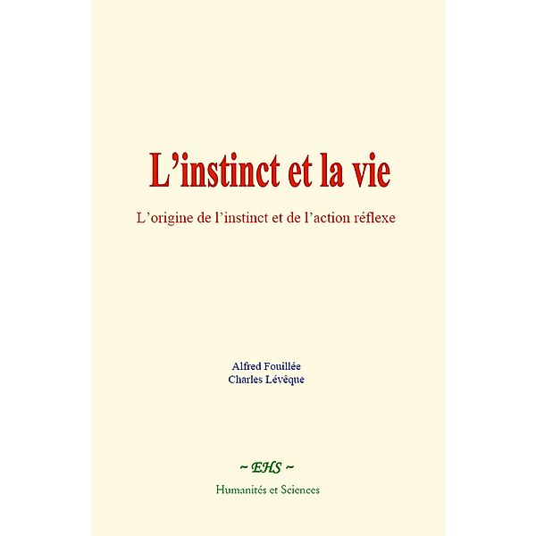 L'instinct et la vie, Alfred Fouillée, Charles Lévêque