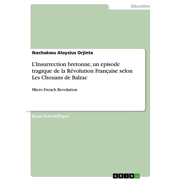 L'Insurrection bretonne, un episode tragique de la Révolution Fran¿aise selon Les Chouans de Balzac, Ikechukwu Aloysius Orjinta