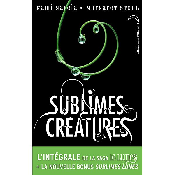 L'intégrale de la saga Sublimes Créatures - 16 Lunes / Hachette Romans, Kami Garcia, Margaret Stohl