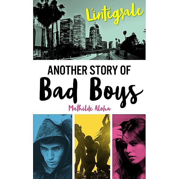 L'Intégrale de la série Another Story of Bad Boys / Romance, Mathilde Aloha