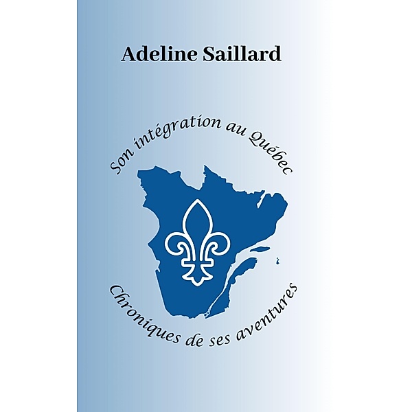 L'intégration d'une Française au Québec, Adeline Saillard