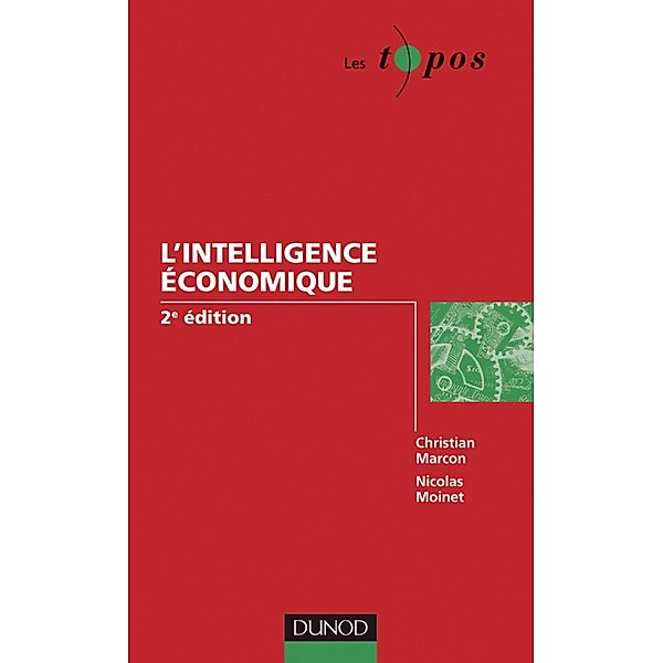 L'intelligence économique - 2e édition / Les Topos, Christian Marcon, Nicolas Moinet