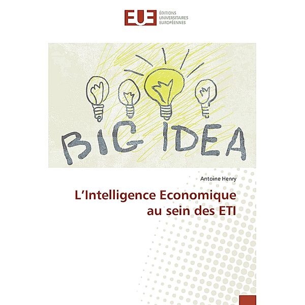 L'Intelligence Economique au sein des ETI, Antoine Henry