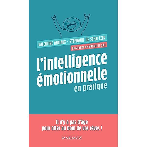 L'intelligence émotionnelle en pratique, Stéphanie de Schaetzen, Valentine Anciaux, Magalie Le Gall