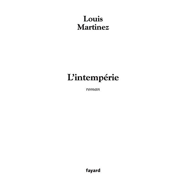 L'Intempérie / Littérature Française, Louis Martinez