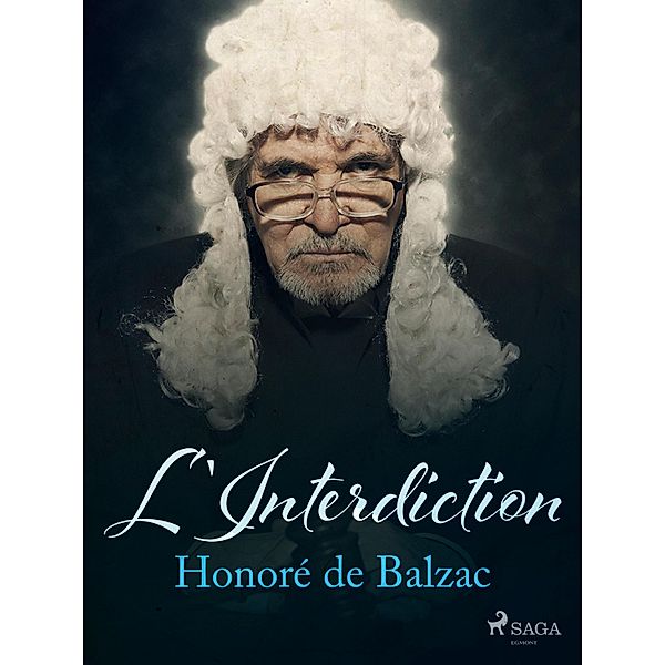 L'Interdiction / La Comédie humaine : Scènes de la vie privée, Honoré de Balzac