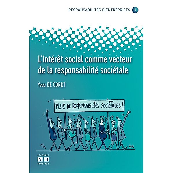 L'INTERET SOCIAL COMME VECTEUR DE LA RESPONSABILITE SOCIETALE, de Cordt, Yves