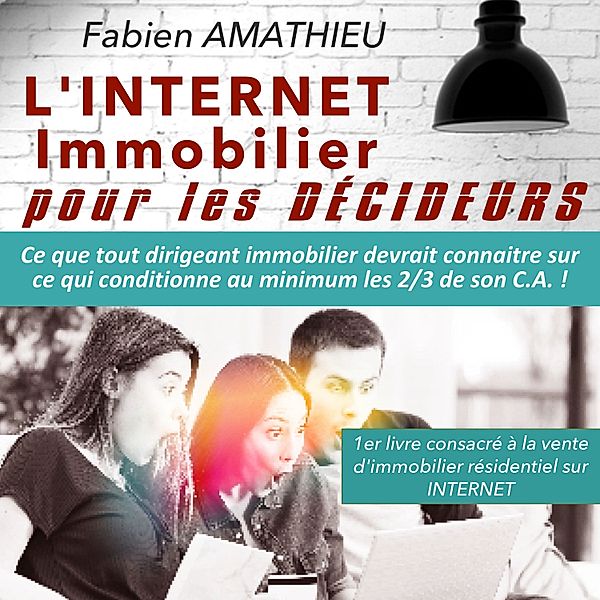 L'Internet Immobilier pour les décideurs, Fabien Amathieu