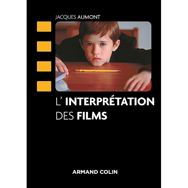 L'interprétation des films / Cinéma / Arts Visuels, Jacques Aumont