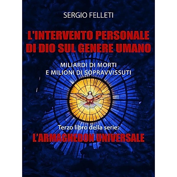 L'intervento personale di Dio sul genere umano, Sergio Felleti