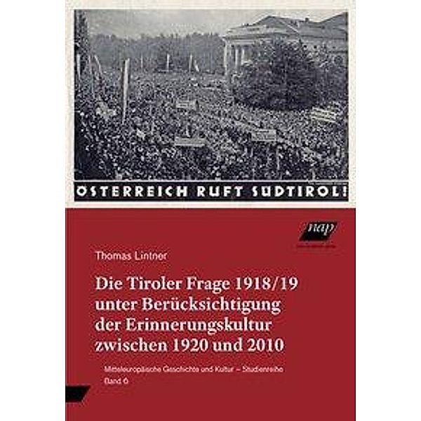 Lintner, T: Tiroler Frage 1918/19 unter Berücksichtigung der, Thomas Lintner