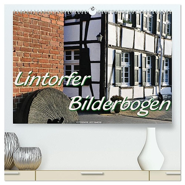 Lintorfer Bilderbogen (hochwertiger Premium Wandkalender 2025 DIN A2 quer), Kunstdruck in Hochglanz, Calvendo, Udo Haafke