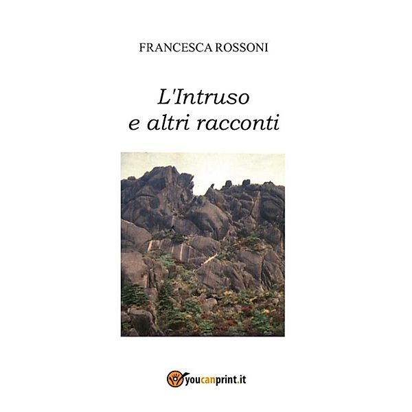 L'intruso e altri racconti, Francesca Rossoni