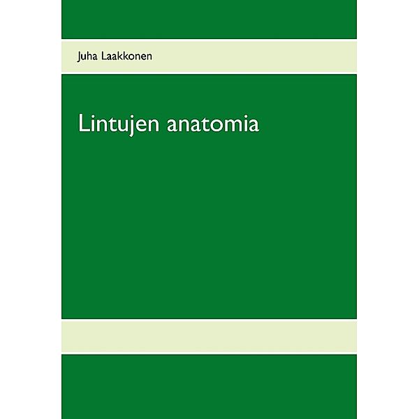 Lintujen anatomia, Juha Laakkonen