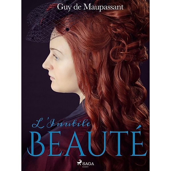 L'Inutile Beauté / Grands Classiques, Guy de Maupassant