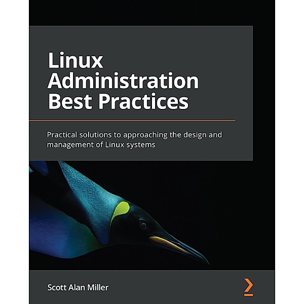 Linux Administration Best Practices, Scott Alan Miller