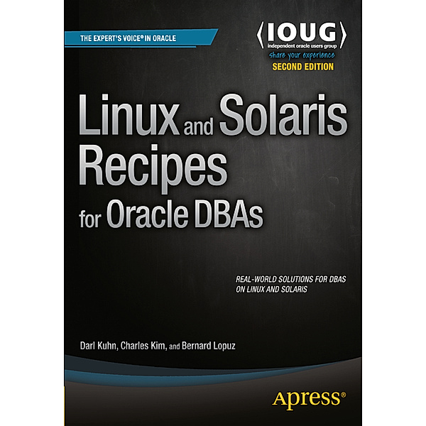 Linux and Solaris Recipes for Oracle DBAs, Darl Kuhn, Bernard Lopuz, Charles Kim