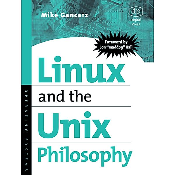 Linux and the Unix Philosophy / Digital Press, Mike Gancarz