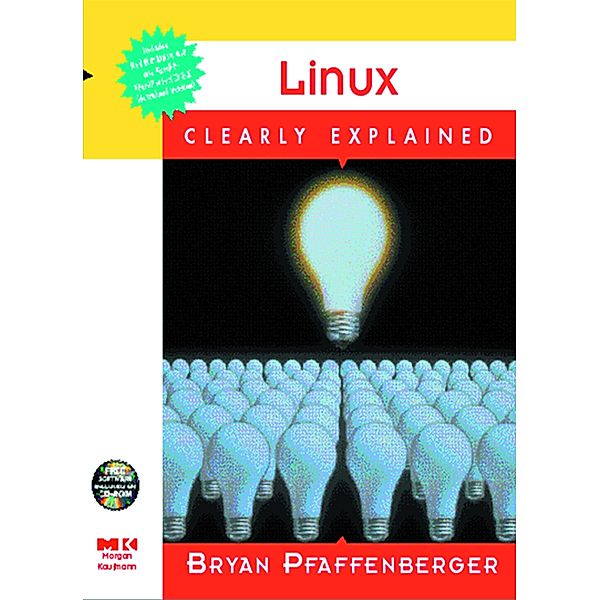 LINUX CLEARLY EXPLAINED, Pfaffenber