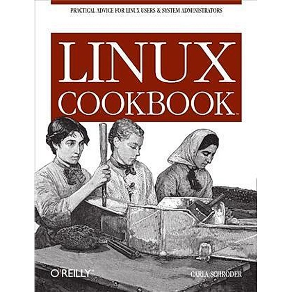 Linux Cookbook, Carla Schroder